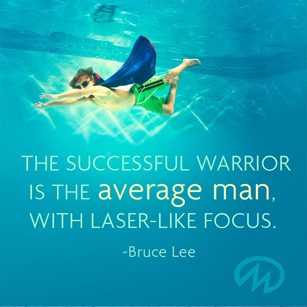 The successful warrior is the average man, with laser-like focus.